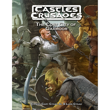 Castles & Crusades: The Lost City of Gaxmoor ***